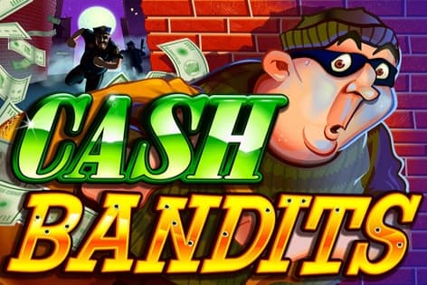 Cash Bandits - Free RTG Slot